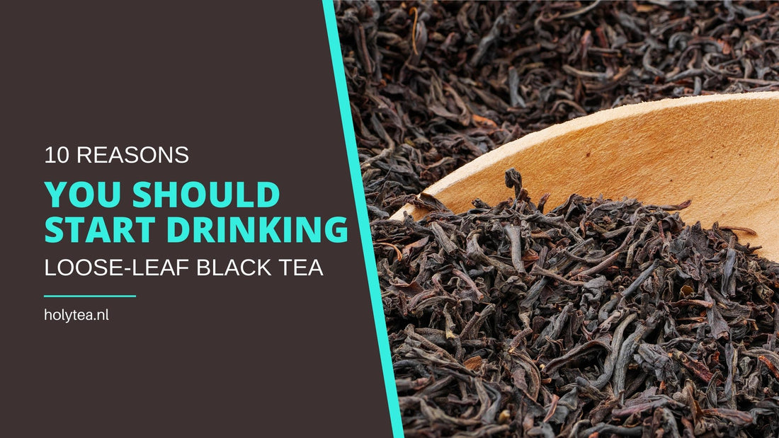 10 Reasons you should start drinking loose-leaf black tea today